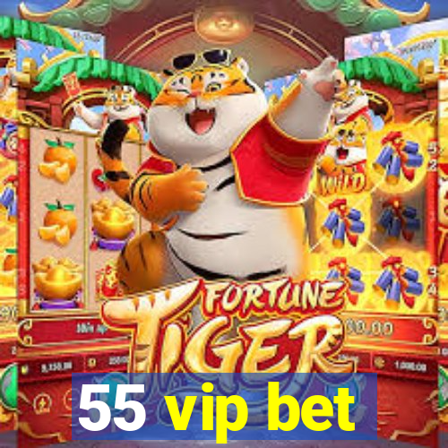 55 vip bet